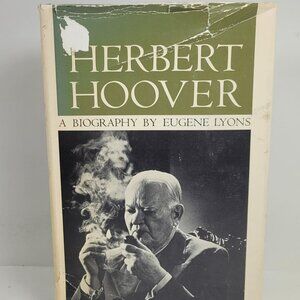 HERBERT HOOVER: A BIOGRAPHY BY Eugene Lyons